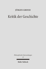 Kritik der Geschichte - J&uuml;rgen Gro&szlig;e