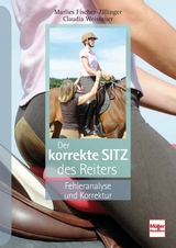 Der korrekte Sitz des Reiters - Fischer-Zillinger, Marlies; Weissauer, Claudia