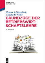 Grundz&uuml;ge der Betriebswirtschaftslehre - Henner Schierenbeck, Claudia B. W&ouml;hle
