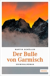 Der Bulle von Garmisch - Martin Sch&uuml;ller