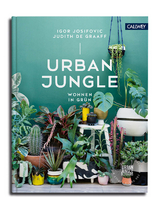 Urban Jungle - Wohnen in Gr&uuml;n - Igor Josifovic, Judith de Graaff