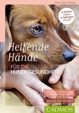 Helfende H&auml;nde f&uuml;r die Hundegesundheit - Karin Petra Freiling
