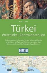 DuMont Reise-Handbuch Reisef&uuml;hrer T&uuml;rkei, Westt&uuml;rkei, Zentralanatolien - Hans E. Latzke