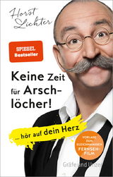 Keine Zeit für Arschlöcher! - Horst Lichter