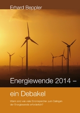 Energiewende 2014 - ein Debakel - Erhard Beppler