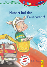 LESEZUG/Vor- und Mitlesen: Hubert bei der Feuerwehr! - Karch, Stefan