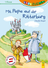 LESEZUG/1. Klasse: Mit Papa auf der Ritterburg - Claudia Skopal