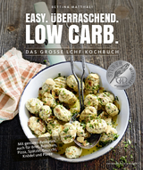 Easy. Überraschend. Low Carb. - Bettina Matthaei