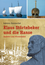 Klaus St&ouml;rtebeker und die Hanse - Gabriele Dummschat