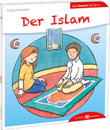 Der Islam den Kindern erkl&auml;rt - Georg Schwikart