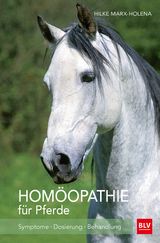 Homöopathie für Pferde - Marx-Holena, Hilke