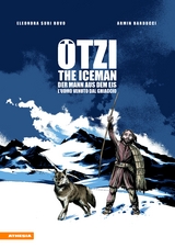 Ötzi. The Iceman-Der Mann aus dem Eis-L'uomo venuto dal ghiacciaio - Eleonora Bovo, Armin Barducci