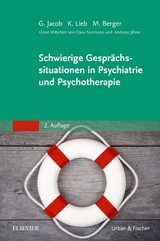 Schwierige Gesprächssituationen in Psychiatrie und Psychotherapie - Jacob, Gitta; Lieb, Klaus; Berger, Mathias