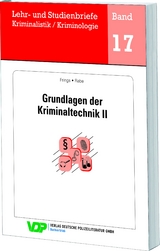 Grundlagen der Kriminaltechnik II - Christoph Frings, Frank Rabe