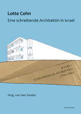 Lotte Cohn. Eine schreibende Architektin in Israel - Lotte Cohn