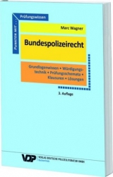 Pr&uuml;fungswissen Bundespolizeirecht - Marc Wagner