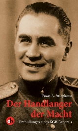 Der Handlanger der Macht - Pawel A. Sudoplatow