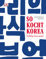 So kocht Korea - Jordan Bourke, Rejina Pyo