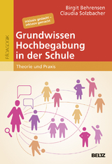 Grundwissen Hochbegabung in der Schule - Birgit Behrensen, Claudia Solzbacher