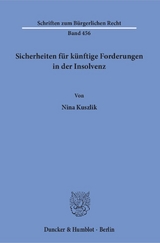 Sicherheiten f&uuml;r k&uuml;nftige Forderungen in der Insolvenz. - Nina Kuszlik