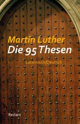 Die 95 Thesen. Lateinisch/Deutsch - Martin Luther