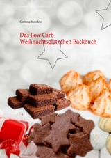 Das Low Carb Weihnachtspl&auml;tzchen Backbuch - Corinna Steinfels