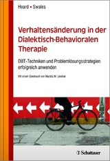 Verhaltens&auml;nderung in der Dialektisch-Behavioralen Therapie - Heidi L. Heard, Michaela A. Swales