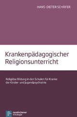 Krankenp&auml;dagogischer Religionsunterricht - Hans-Dieter Sch&auml;fer