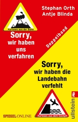 &raquo;Sorry, wir haben die Landebahn verfehlt&laquo; & &raquo;Sorry, wir haben uns verfahren&laquo; - Antje Blinda, Stephan Orth