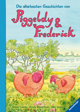 Die allerbesten Geschichten von Piggeldy und Frederick - Elke Loewe