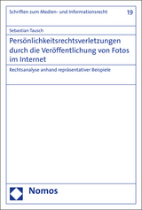 Pers&ouml;nlichkeitsrechtsverletzungen durch die Ver&ouml;ffentlichung von Fotos im Internet - Sebastian Tausch