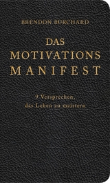 Das MotivationsManifest - Brendon Burchard