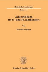 Acht und Bann im 15. und 16. Jahrhundert. - Dorothee Mu&szlig;gnug