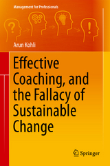 Effective Coaching, and the Fallacy of Sustainable Change - Arun Kohli