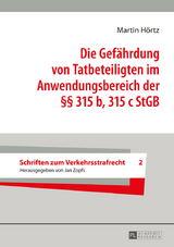 Die Gefaehrdung von Tatbeteiligten im Anwendungsbereich der §§ 315 b, 315 c StGB - Martin Hörtz