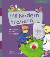 Mit Kindern trauern - Edda Reschke
