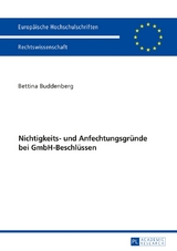 Nichtigkeits- und Anfechtungsgr&uuml;nde bei GmbH-Beschl&uuml;ssen - Bettina Buddenberg