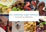 pur. vollwertig. vegan. liebevoll.  - Melanie M. Gerber