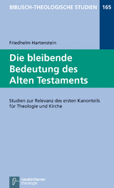 Die bleibende Bedeutung des Alten Testaments - Friedhelm Hartenstein