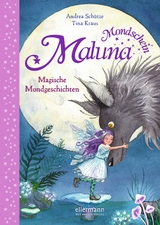 Maluna Mondschein. Magische Mondgeschichten - Andrea Sch&uuml;tze