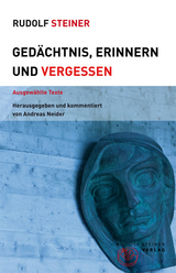 Ged&auml;chtnis, Erinnern und Vergessen - Rudolf Steiner