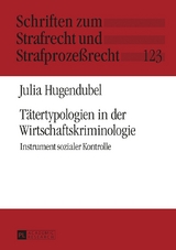 T&auml;tertypologien in der Wirtschaftskriminologie - Julia Hugendubel