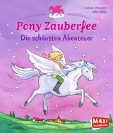 Pony Zauberfee. Die sch&ouml;nsten Abenteuer - Sabine Streufert