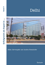 Erfolgreich als Expat in... Delhi - Andra Riemhofer, Dr. Silke J&auml;rvenp&auml;&auml;