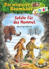 Das magische Baumhaus junior (Band 7) - Gefahr für das Mammut - Mary Pope Osborne