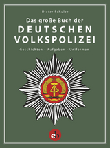 Das gro&szlig;e Buch der deutschen Volkspolizei - Dieter Schulze