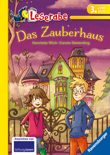 Leserabe 3. Lesestufe - Das Zauberhaus - Henriette Wich