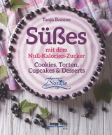 Süßes mit dem Null-Kalorien-Zucker - Tanja Braune