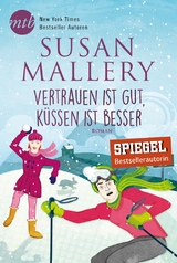 Vertrauen ist gut, k&uuml;ssen ist besser - Susan Mallery