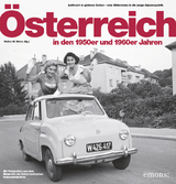 &Ouml;sterreich in den 50er und 60er Jahren - Walter M. Weiss